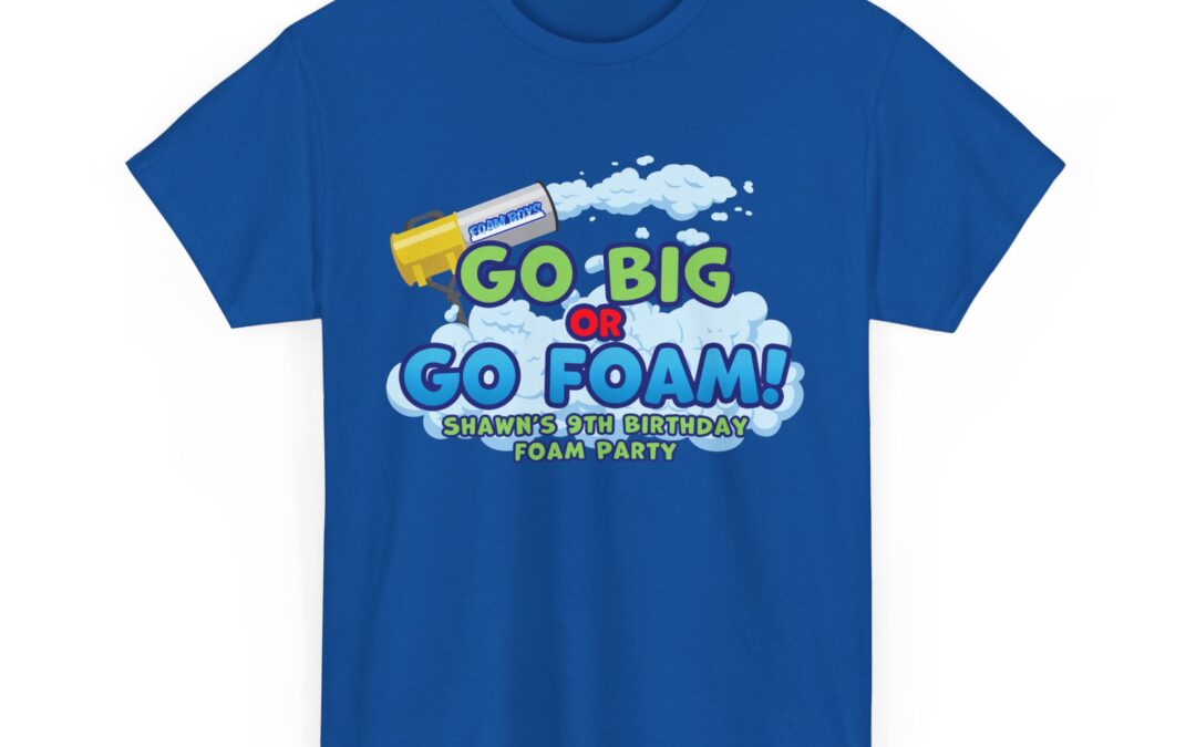 Go Big or Go Foam (Kids Birthday)